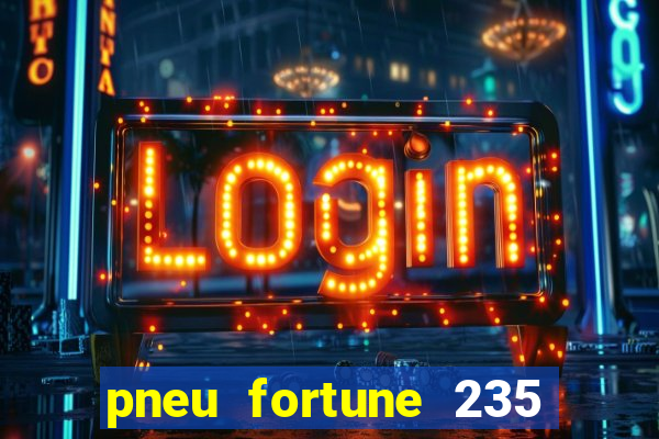 pneu fortune 235 55 r18